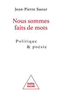 Nous sommes faits de mots : Politique & poésie