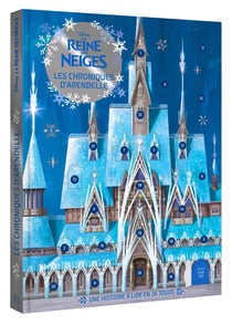 La Reine des Neiges : Les Chroniques d'Arendelle : Une histoire à lire en 24 jours