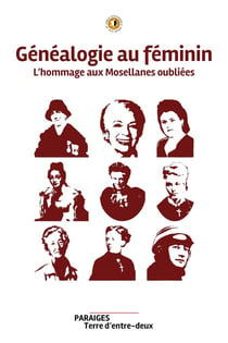 Généalogie au féminin : L'hommage aux Mosellanes oubliées