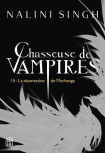 Chasseuse de vampires Tome 15 : La résurrection de l'Archange