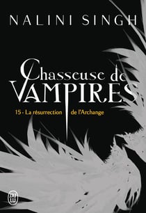 Chasseuse de vampires Tome 15 : La résurrection de l'Archange