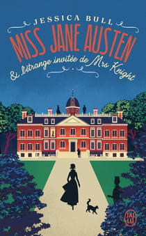 Miss Jane Austen et l'étrange invitée de Mrs Knight