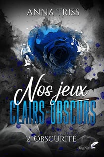 Nos jeux clairs-obscurs Tome 2 : Obscurité