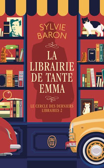 Le cercle des derniers libraires Tome 2 : La librairie de tante Emma