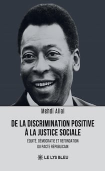De la discrimination positive à la justice sociale : Équité, démocratie et refondation du pacte républicain