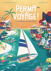 PERMAVOYAGE ! : La planète de mes rêves