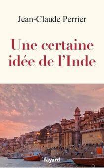 Une certaine idée de l'Inde
