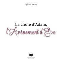 La chute d'Adam, l'avènement d'Ève