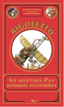 Rigoletto : ou les aventures d'un automate excentrique