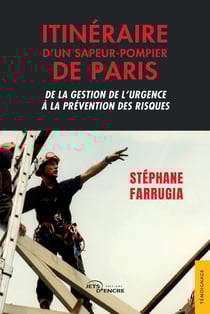 Itinéraire d'un sapeur-pompier de Paris : De la gestion de l'urgence à la prévention des risques