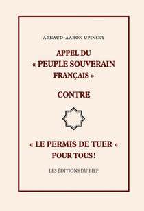 Appel du  « peuple souverain français » contre « le permis de tuer » pour tous !