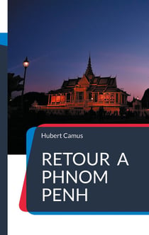 Retour à Phnom Penh