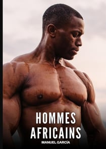 Hommes Africains : Histoires Érotiques Gay de Sexe Explicite