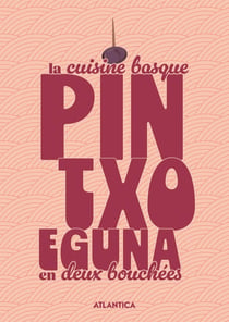 Pintxo Eguna : La cuisine basque en deux bouchées