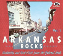 Arkansas Rocks, Vol. 1 - Rockabilly & Rock'n'Roll from the Natural State