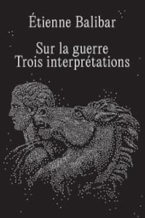 Sur la guerre - Trois interprétations