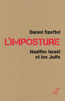 L'imposture : Nazifier Israël et les juifs
