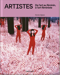 Artistes : De l'art au féminin à l'art féministe