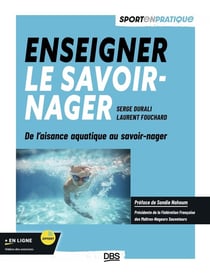 Le Guide du Savoir-Nager : De l'aisance aquatique au savoir-nager