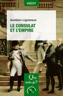 Le Consulat et l'Empire