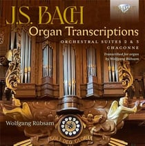 Suites orchestrales n° 2 et 3 - Chaconne (Transcriptions pour orgue)