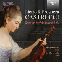 Pietro & Prospero Castrucci : Sonates pour violon et basse continue