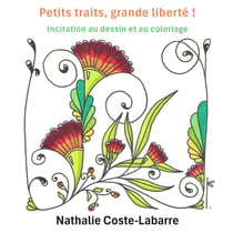 Petits traits, grande liberté ! Incitation au dessin et au coloriage