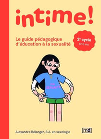 Intime ! 2e cycle le guide pedagogique d'education a la sexualite