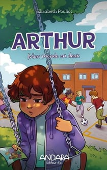 Arthur Tome 3 : Mon monde en deux