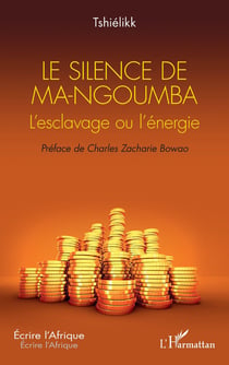 Le silence de Ma-Ngoumba : L'esclavage ou l'énergie