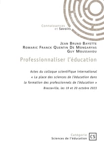 Professionnaliser l'éducation : " La place des sciences de l'éducation dans la formation des professionnels de l'éducation "