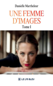 Une femme d'images : Tome I