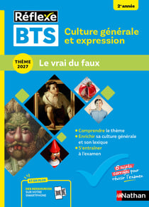 Réflexe BTS : Culture générale et expression - BTS 2e année - Le vrai du faux (édition 2027)