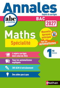 Annales ABC du bac - sujets & corrigés : Maths Spécialité - 1re (édition 2027)