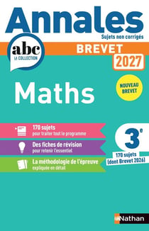 Annales ABC du brevet - Sujets non corrigés : Maths - 3e (édition 2027)