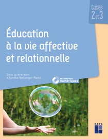 Éducation à la vie affective et relationnelle - Cycles 2 et 3