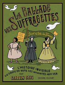 La Ballade des suffragettes - L'histoire invisible du droit de vote des minorités aux USA