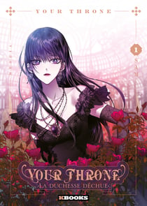 Your throne : La duchesse déchue Tome 1