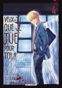 Veux-tu que je tue pour toi ? Tome 4