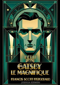 Gatsby le Magnifique : Le chef-d'oeuvre incontournable de la littérature américaine