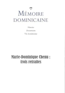 Mémoire dominicaine n.39 : Marie-Dominique Chenu : trois retraites