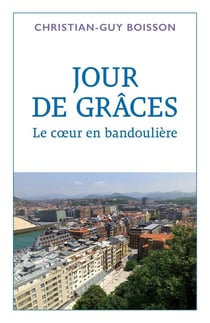 Jour de grâces : Le coeur en bandoulière