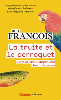 La Truite et le perroquet : Confidences du peuple des rivières