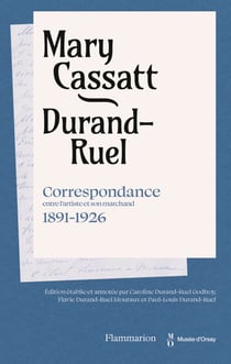 Mary Cassatt / Durand-Ruel : Correspondance entre l'artiste et son marchand (1891-1926)
