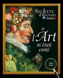 Secrets d'Histoire junior : Si l'Art m'était conté
