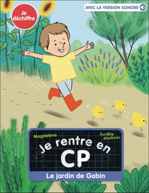 Je rentre en CP Tome 11 : Le jardin de Gabin