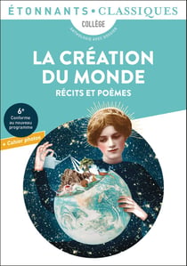 La Création du monde : Récits et poèmes