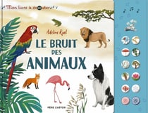 Le bruit des animaux - mon livre a ecouter
