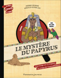 La malle à remonter le temps : Le mystère du papyrus : Un voyage en 12 énigmes au temps de Toutankhamon