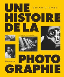 Une histoire de la photographie : 200 ans d'images